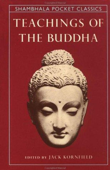 Teachings of the Buddha  (Shambhala Pocket Classics) front cover by Jack Kornfield, Gil Fronsdal, ISBN: 0877738602