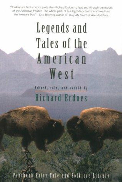 Legends and Tales of the American West (The Pantheon Fairy Tale and Folklore Library) front cover by Richard Erdoes, ISBN: 0375702660