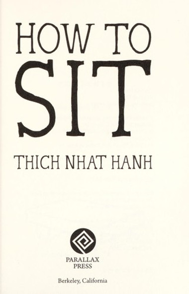 How to Sit 1 Mindfulness Essentials front cover by Thich Nhat Hanh, ISBN: 1937006581