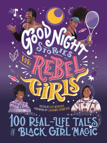 Good Night Stories for Rebel Girls: 100 Real-Life Tales of Black Girl Magic (Volume 4) front cover, ISBN: 195342404X