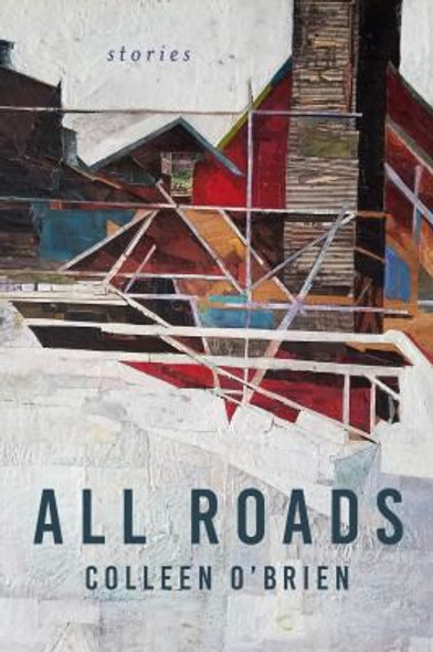 All Roads: Stories front cover by Colleen O'Brien, ISBN: 0810144654