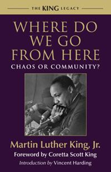 Where Do We Go from Here: Chaos or Community? (King Legacy) front cover by Martin Luther King Jr., ISBN: 0807000671