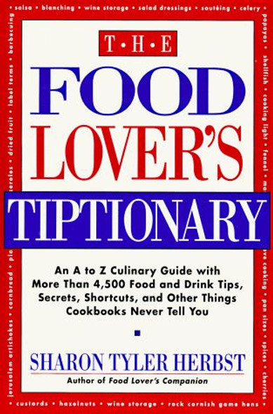 The Food Lover's Tiptionary: An A to Z Culinary Guide front cover by Marika McCoola, ISBN: 0688121462