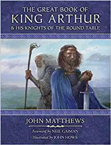 The Great Book of King Arthur: and His Knights of the Round Table front cover by John Matthews, ISBN: 0063243121