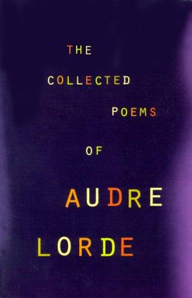 The Collected Poems of Audre Lorde front cover by Audre Lorde, ISBN: 0393319725