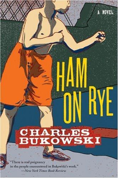 Ham on Rye front cover by Charles Bukowski, ISBN: 006117758X