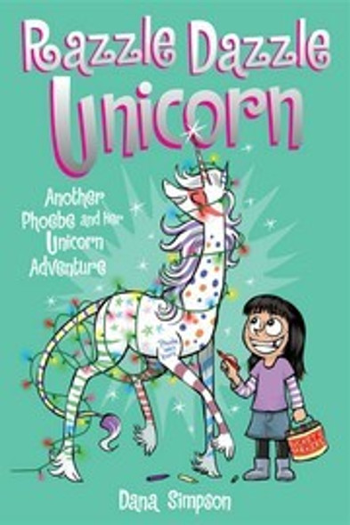 Razzle Dazzle Unicorn 4 Phoebe and Her Unicorn front cover by Dana Simpson, ISBN: 1449477917