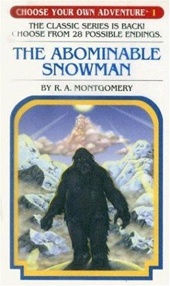 The Abominable Snowman 1 Choose Your Own Adventure front cover by R. A. Montgomery, ISBN: 1933390018