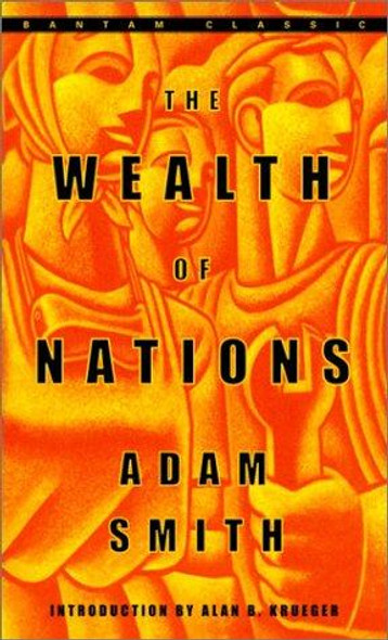 The Wealth of Nations (Bantam Classics) front cover by Adam Smith, ISBN: 0553585975