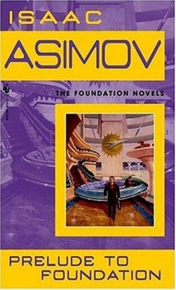 Prelude to Foundation 6 Foundation front cover by Isaac Asimov, ISBN: 0553278398