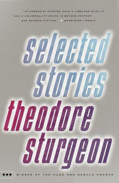 Selected Stories front cover by Theodore Sturgeon, ISBN: 0375703756