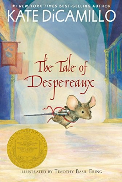 The Tale of Despereaux: Being the Story of a Mouse, a Princess, Some Soup, and a Spool of Thread front cover by Kate DiCamillo, ISBN: 0763680893