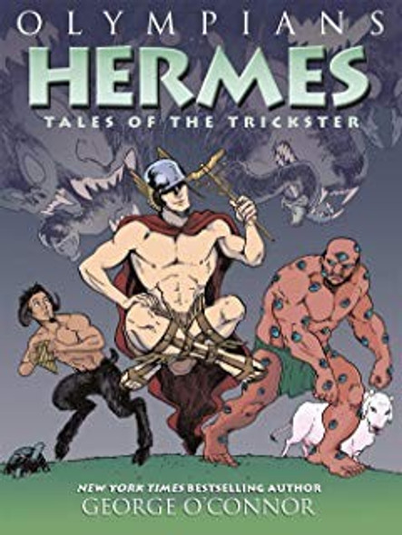 Hermes: Tales of the Trickster 10 Olympians front cover by George O'Connor, ISBN: 162672525X