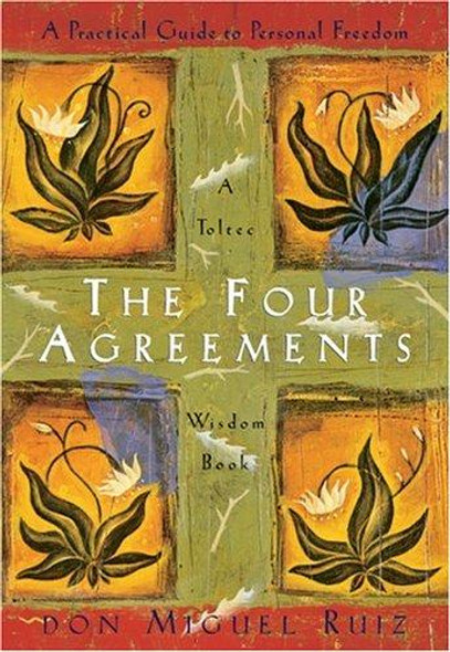 The Four Agreements: a Practical Guide to Personal Freedom front cover by Ruiz, Don Miguel, ISBN: 1878424319