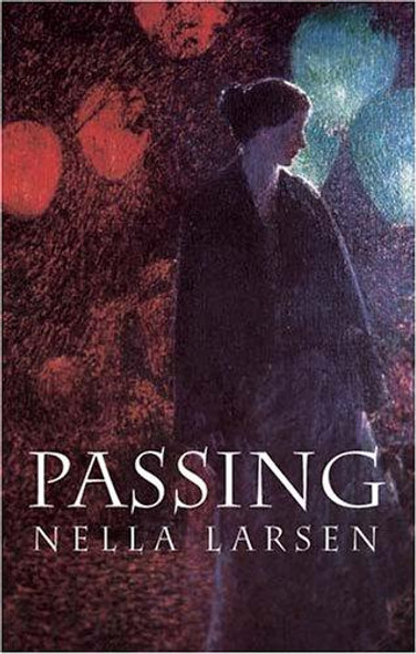 Passing (Dover Books On Literature & Drama) front cover by Nella Larsen, ISBN: 0486437132