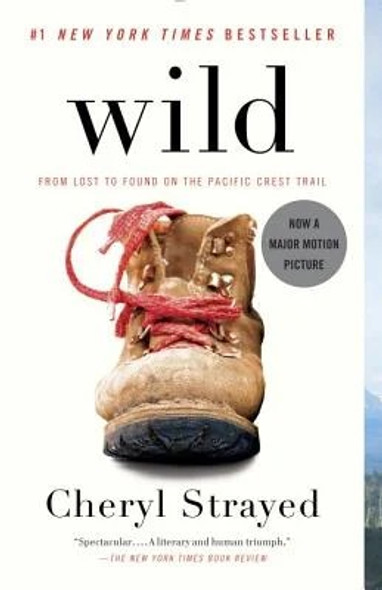 Wild: From Lost to Found On the Pacific Crest Trail front cover by Cheryl Strayed, ISBN: 0307476073