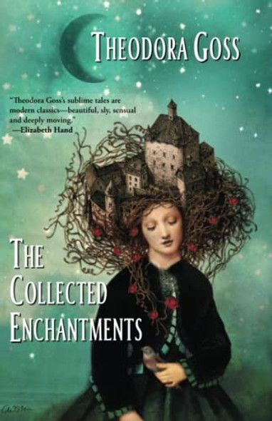 The Collected Enchantments front cover by Theodora Goss, ISBN: 1956522026