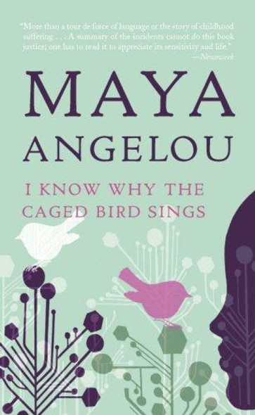 I Know Why the Caged Bird Sings front cover by Maya Angelou, ISBN: 0345514408