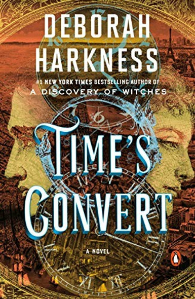 Time's Convert 4 All Souls front cover by Deborah Harkness, ISBN: 0399564535