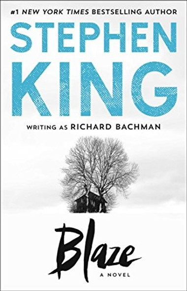 Blaze front cover by Stephen King, Richard Bachman, ISBN: 1501195913