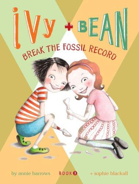 Break the Fossil Record 3 Ivy & Bean front cover by Annie Barrows, ISBN: 081186250X