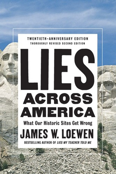 Lies Across America: What Our Historic Sites Get Wrong front cover by James W. Loewen, ISBN: 1620974339