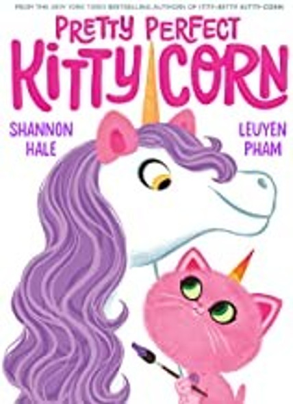 Pretty Perfect Kitty-Corn front cover by Shannon Hale, ISBN: 1419750933