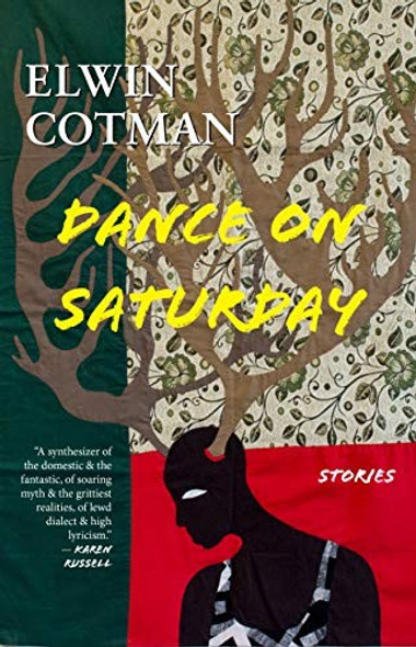 Dance on Saturday: Stories front cover by Elwin Cotman, ISBN: 1618731726