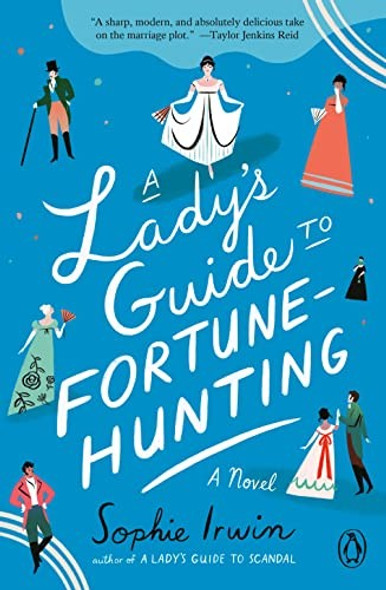 A Lady's Guide to Fortune-Hunting: A Novel front cover by Sophie Irwin, ISBN: 0593491971