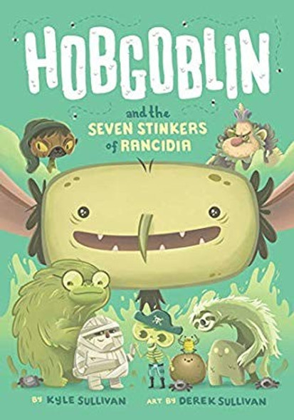 Hobgoblin and the Seven Stinkers of Rancidia 1 Hazy Fables front cover by Kyle Sullivan, ISBN: 1948931044