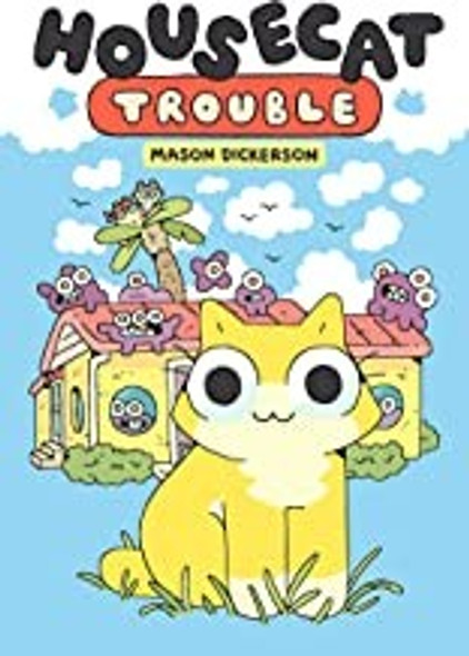 Housecat Trouble: A Graphic Novel front cover by Mason Dickerson, ISBN: 0593173457