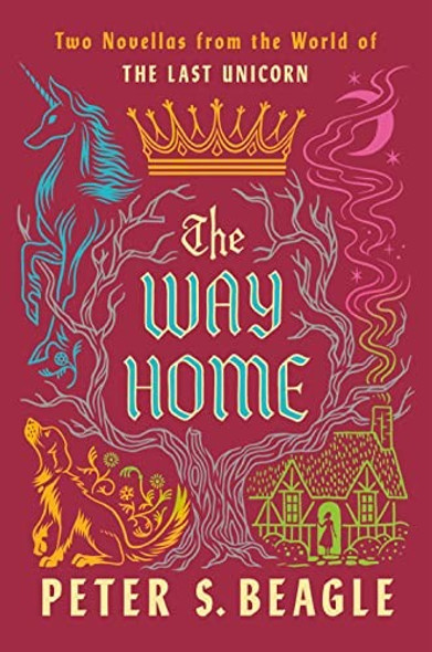 The Way Home: Two Novellas from the World of The Last Unicorn front cover by Peter S. Beagle, ISBN: 059354739X