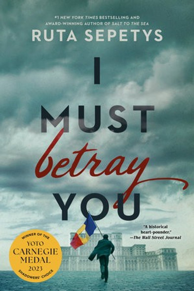 I Must Betray You front cover by Ruta Sepetys, ISBN: 1984836048