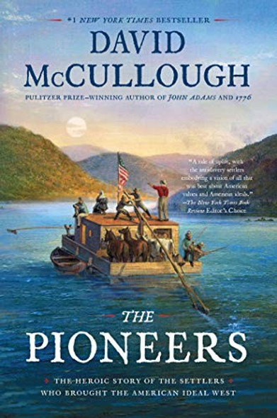 The Pioneers: The Heroic Story of the Settlers Who Brought the American Ideal West front cover by David McCullough, ISBN: 1501168703