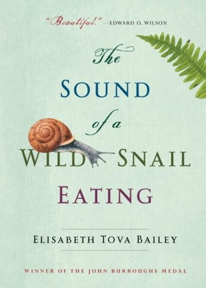 Sound of a Wild Snail Eating front cover by Elisabeth Tova Bailey, ISBN: 161620642X