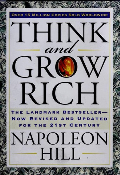 Think and Grow Rich: The Landmark Bestseller Now Revised and Updated for the 21st Century (Think and Grow Rich Series) front cover by Napoleon Hill, ISBN: 1585424331