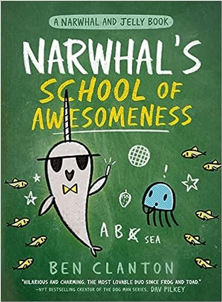 Narwhal's School of Awesomeness (A Narwhal and Jelly Book #6) front cover by Ben Clanton, ISBN: 0735262551