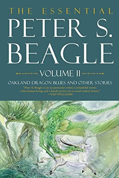 The Essential Peter S. Beagle, Volume 2: Oakland Dragon Blues and Other Stories front cover by Peter S. Beagle, ISBN: 1616963905