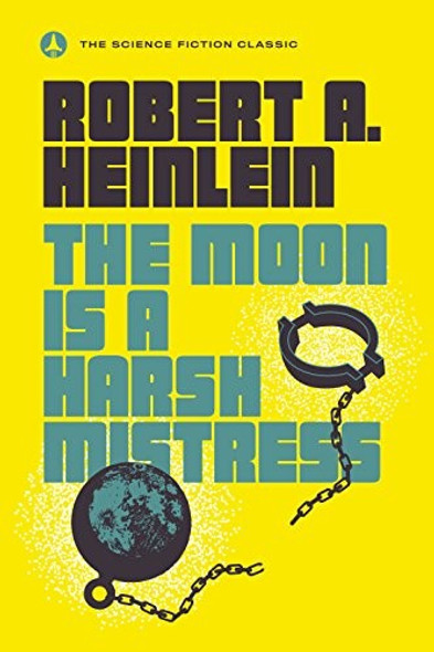The Moon Is a Harsh Mistress front cover by Robert A. Heinlein, ISBN: 0440001358