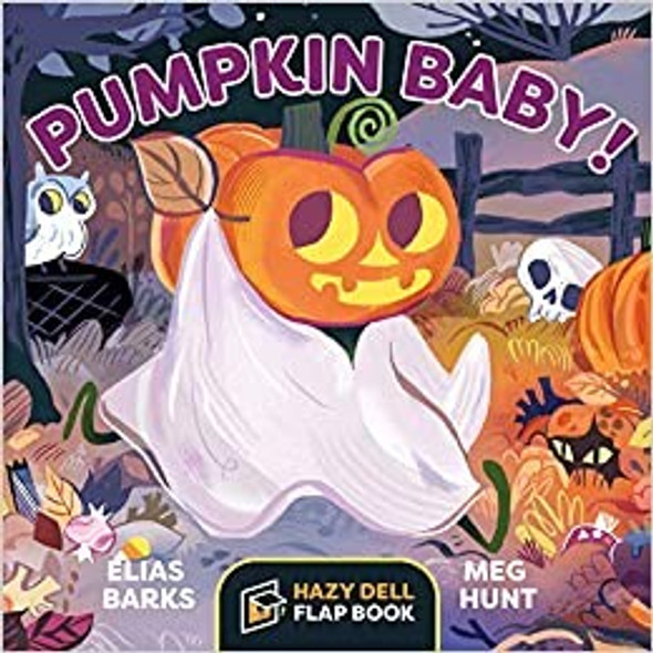 Pumpkin Baby!: A Hazy Dell Flap Book front cover by Elias Barks, ISBN: 1948931117