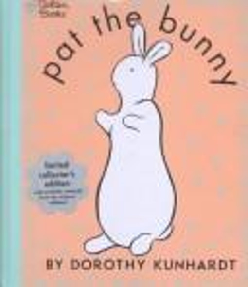 Pat the Bunny Deluxe Edition front cover by Dorothy Kunhardt, ISBN: 0307200477