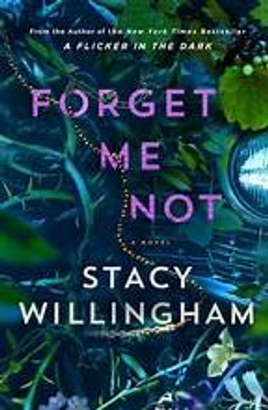 Forget Me Not front cover by Stacy Willingham, ISBN: 1250887976