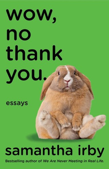 Wow, No Thank You.: Essays front cover by Samantha Irby, ISBN: 0525563482