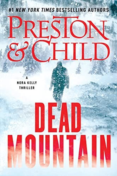 Dead Mountain (Nora Kelly, 4) front cover by Douglas Preston,Lincoln Child, ISBN: 1538736829