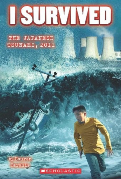 Japanese Tsunami, 2011 8 I Survived front cover by Lauren Tarshis, ISBN: 0545459370