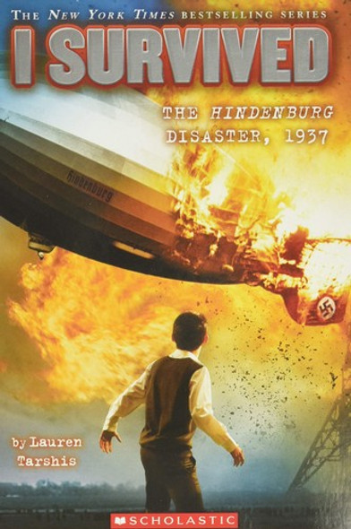 Hindenburg Disaster, 1937 13 I Survived front cover by Lauren Tarshis, ISBN: 0545658500
