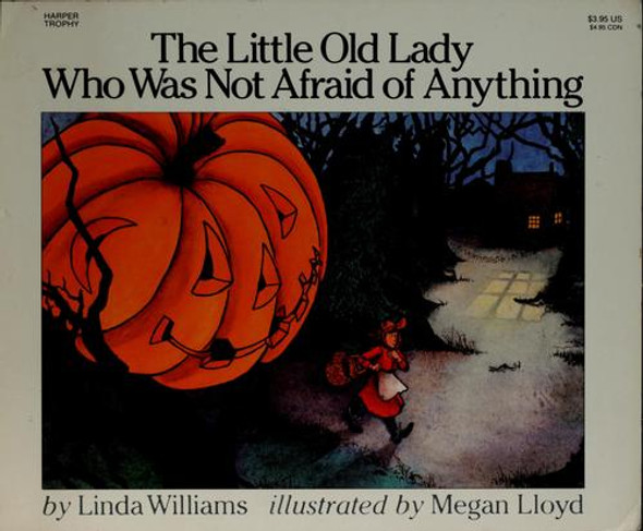 The Little Old Lady Who Was Not Afraid of Anything front cover by Linda Williams, Megan Lloyd, ISBN: 0064431835