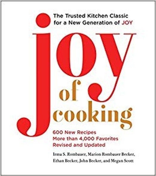 Joy of Cooking: 2019 Edition Fully Revised and Updated front cover by Irma S. Rombauer,Marion Rombauer Becker,Ethan Becker,John Becker,Megan Scott, ISBN: 1501169718