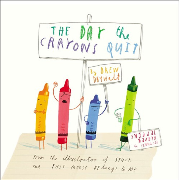 The Day the Crayons Quit front cover by Drew Daywalt, Oliver Jeffers, ISBN: 0399255370