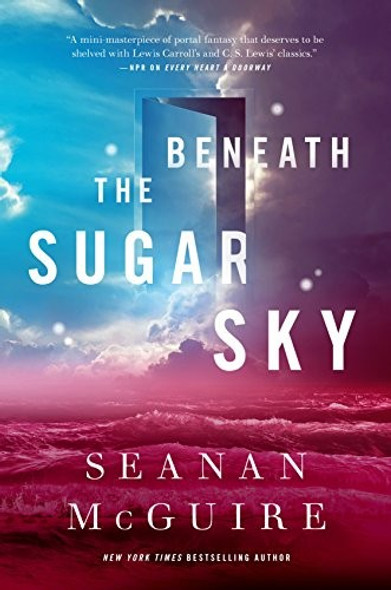 Beneath the Sugar Sky 3 Wayward Children front cover by Seanan McGuire, ISBN: 0765393581